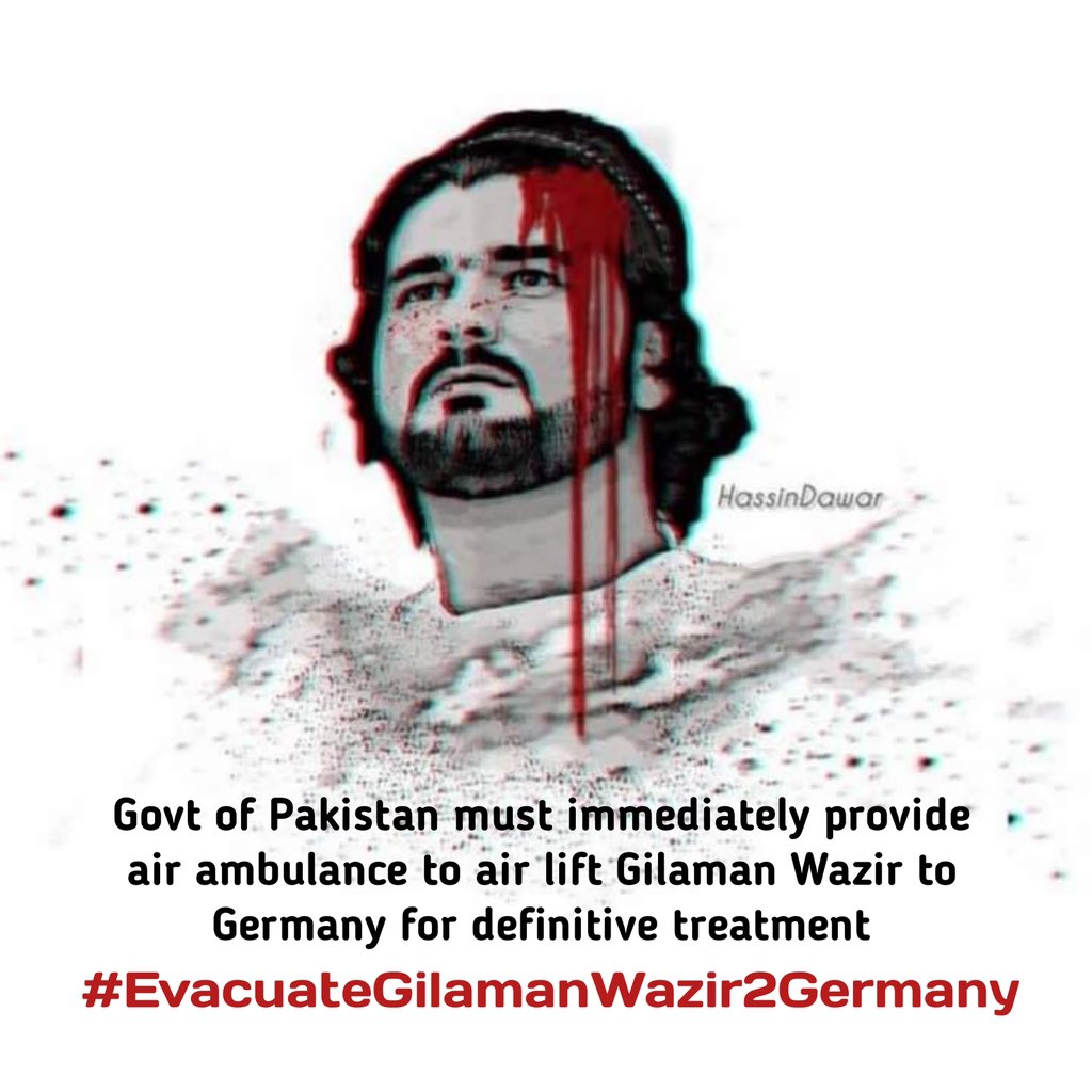 Govt of Pakistan must immediately provide air ambulance to air lift Gilaman Wazir to Germany for definitive treatment

 #EvacuateGilamanWazir2Germany
