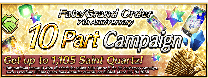 FateGO_USA's tweet photo. We have more exciting surprises for you during our Fate/Grand Order 7th Anniversary 10 Part Campaign!  Earn up to 1105 Saint Quartz, experience battle system improvements, and more!

More Info ➡️ https://t.co/dmmuyNEfsX
#FateGOUSA #AX2024 https://t.co/bEU3hverpX
