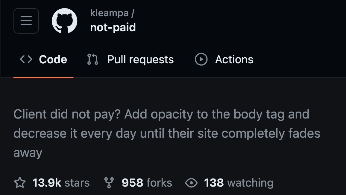 midudev's tweet image. ¿No te pagó un cliente o empresa por tu trabajo?

Este script baja la opacidad de la web cada día hasta que desaparece del todo. 🤣

¿Lo usarías? Disponible para Web, Android, iOS y más.