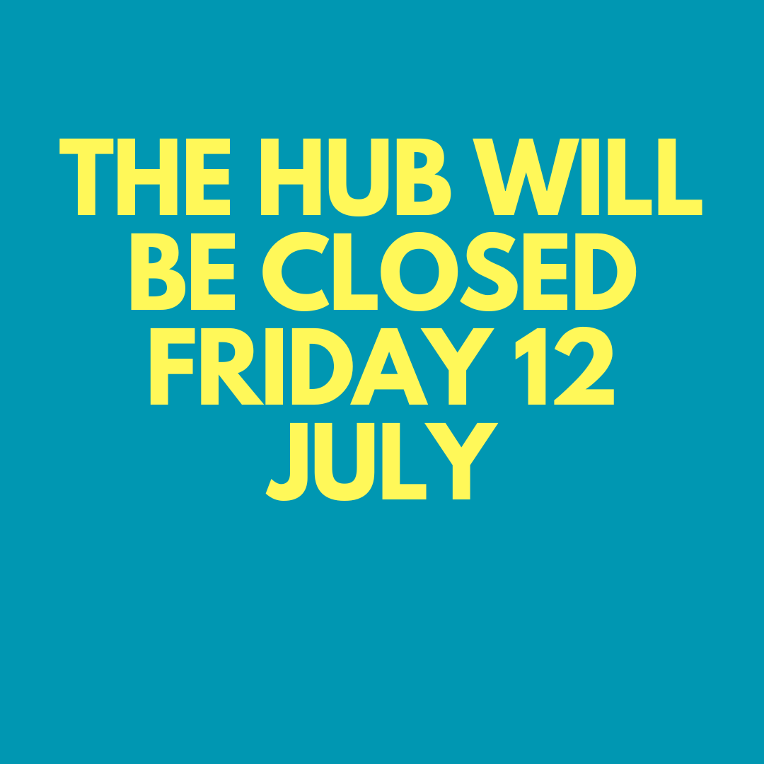 The Hub will be closed all day and evening on Friday 12 July for colleague training.

The Hub will be back open at 9am on Saturday 13 July.