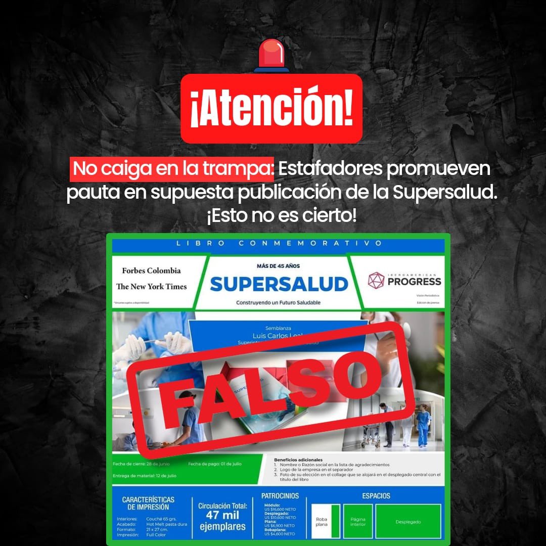 Supersalud's tweet photo. La Supersalud advierte sobre estafa que busca que las personas paguen por un servicio de pauta publicitaria en una publicación que no existe.

No responda a solicitudes de este tipo, no proporcione información personal ni realice pagos.

¡Denuncie! https://t.co/E2XOYCOFO6