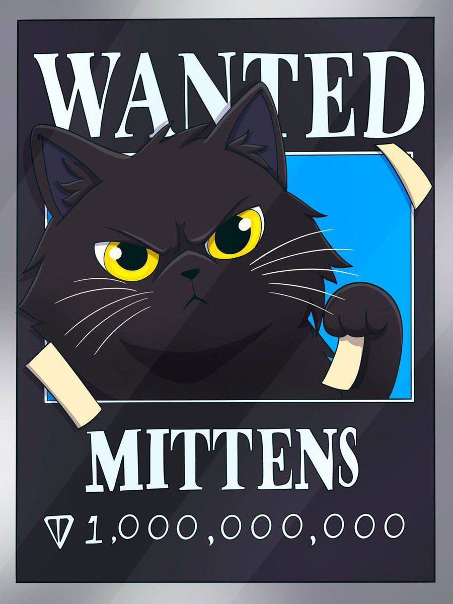 Mittens wants 1 Billion
Community wants 1 Billion 
Team wants 1 Billion

#MITTENS got supported by <a href="/telegram/">Telegram Messenger</a> on several occasions, 
Telegram’s Cat on <a href="/ton_blockchain/">TON 💎</a> isn’t the best narrative on crypto? 

During few months of work we have achieved 13M MC ATH, 
More than 3,000