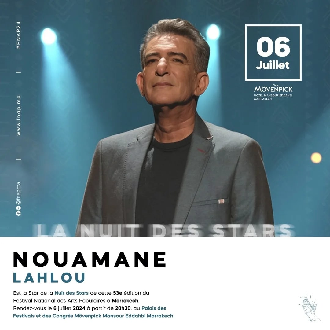 agamarrakech's tweet photo. La 53e édition du Festival National des Arts Populaires rend hommage à l'artiste auteur - compositeur - interprète, نعمان لحلو dans le cadre de la Nuit des Stars ✨

A tout à l'heure 🎊

#NouamaneLahlou #fnap #fnapma #fnap2024 #fnap24 https://t.co/eH2sTQk1yz