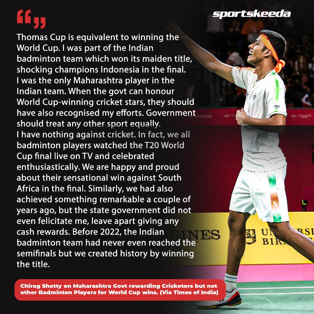 Chirag Shetty slams Government of Maharashtra for awarding cash prize to cricketers for winning the T20 World Cup but not to state shuttlers for winning the Thomas Cup.💙

Thomas Cup is the Men's World Cup in Badminton!🇮🇳

What are your thoughts?🤔