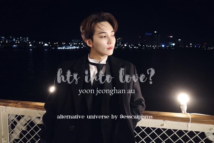 esscapisms's tweet image. hts into love?

a yoon jeonghan alternative universe 

—————
au by asa
@ esscaipisms
