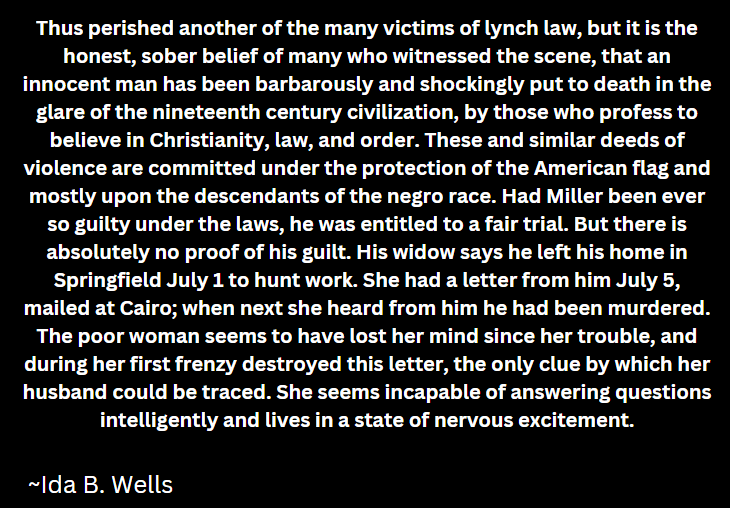 7/7/1893-A white mob of &gt;5K tortured &amp; hanged a Black man in KY despite ample evidence of his innocence

Ida B. Wells investigated &amp; reported the lynching's cruelty, Seay Miller’s widow's heartbreak, &amp; the racism that fueled American lynching 
#DemVoice1 #ProudBlue #DemsUnited 
1
