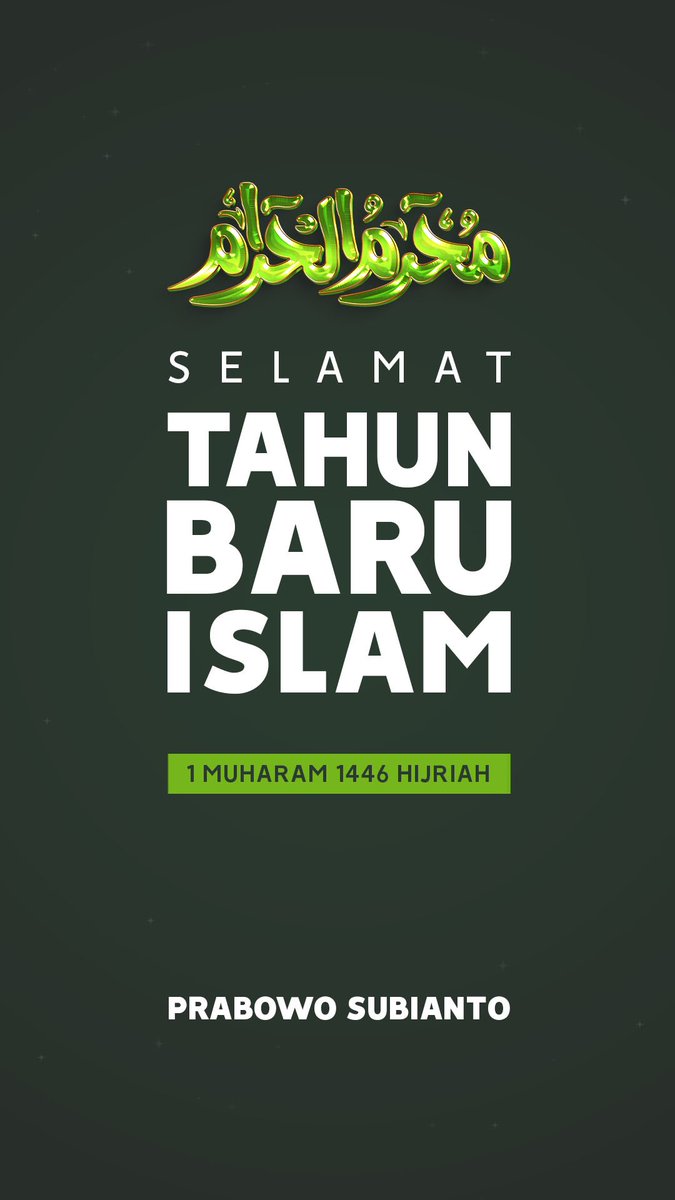 Selamat Tahun Baru Islam 
1 Muharam 1446 Hijriah 

*Prabowo Subianto*