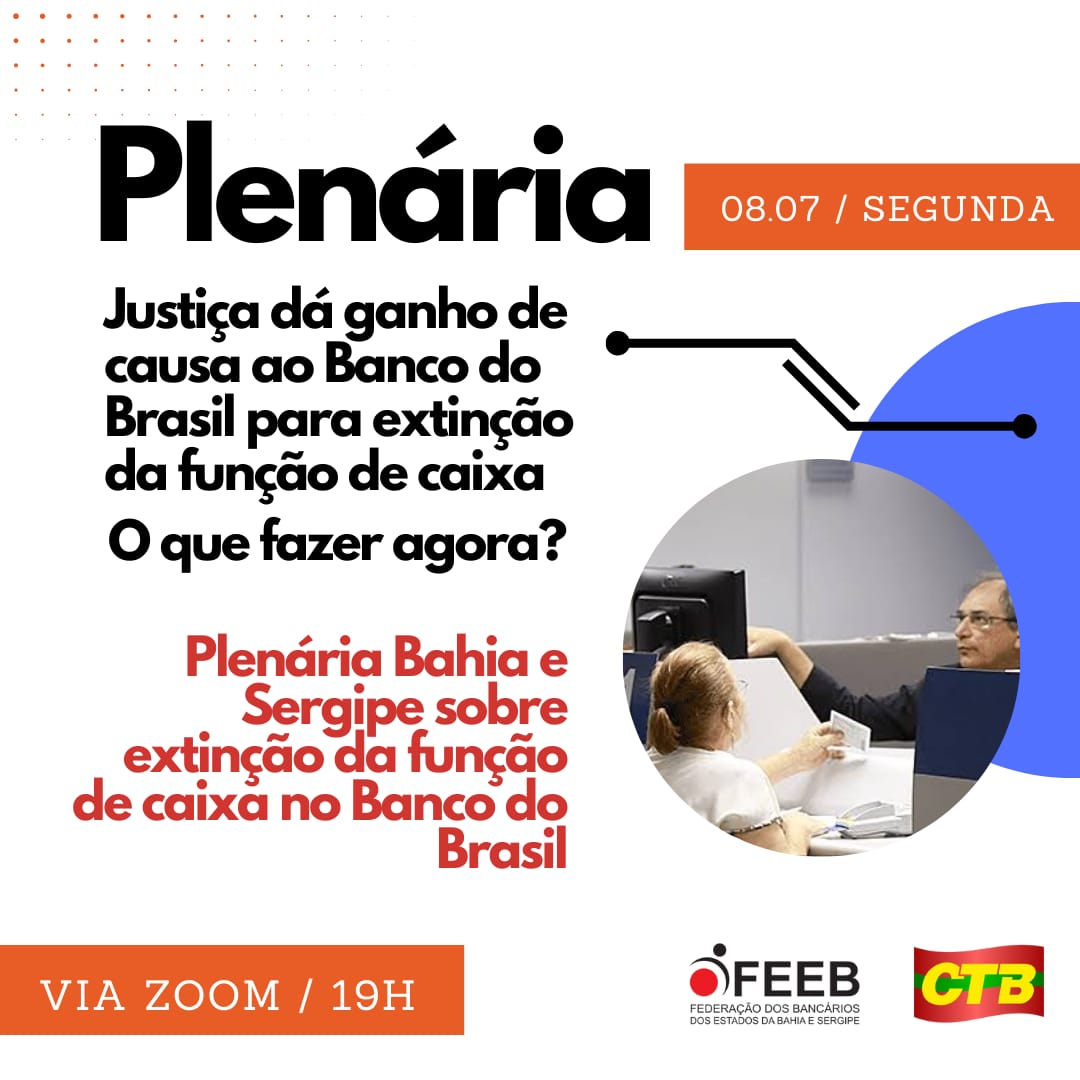 feebbase's tweet photo. Federação dos Bancários de Bahia e Sergipe convoca plenária sobre extinção da função de caixa no Banco do Brasil.

Dia 08.07 (segunda)
A partir das 19h

Disponibilizaremos o link para a sala do ZOOM https://t.co/HAYRv75kkc