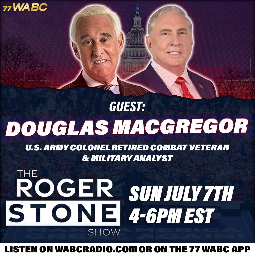 TODAY

U.S. Army Colonel retired combat veteran &amp; military analyst <a href="/DougAMacgregor/">Douglas Macgregor</a> joins me on The Roger Stone Show on 77 WABC Radio!

📷 LISTEN LIVE—4 PM ET: WABCRadio.com