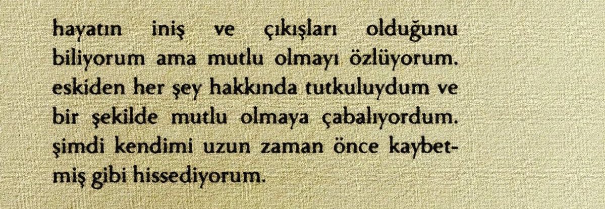 Mutlu olmayı özledim.