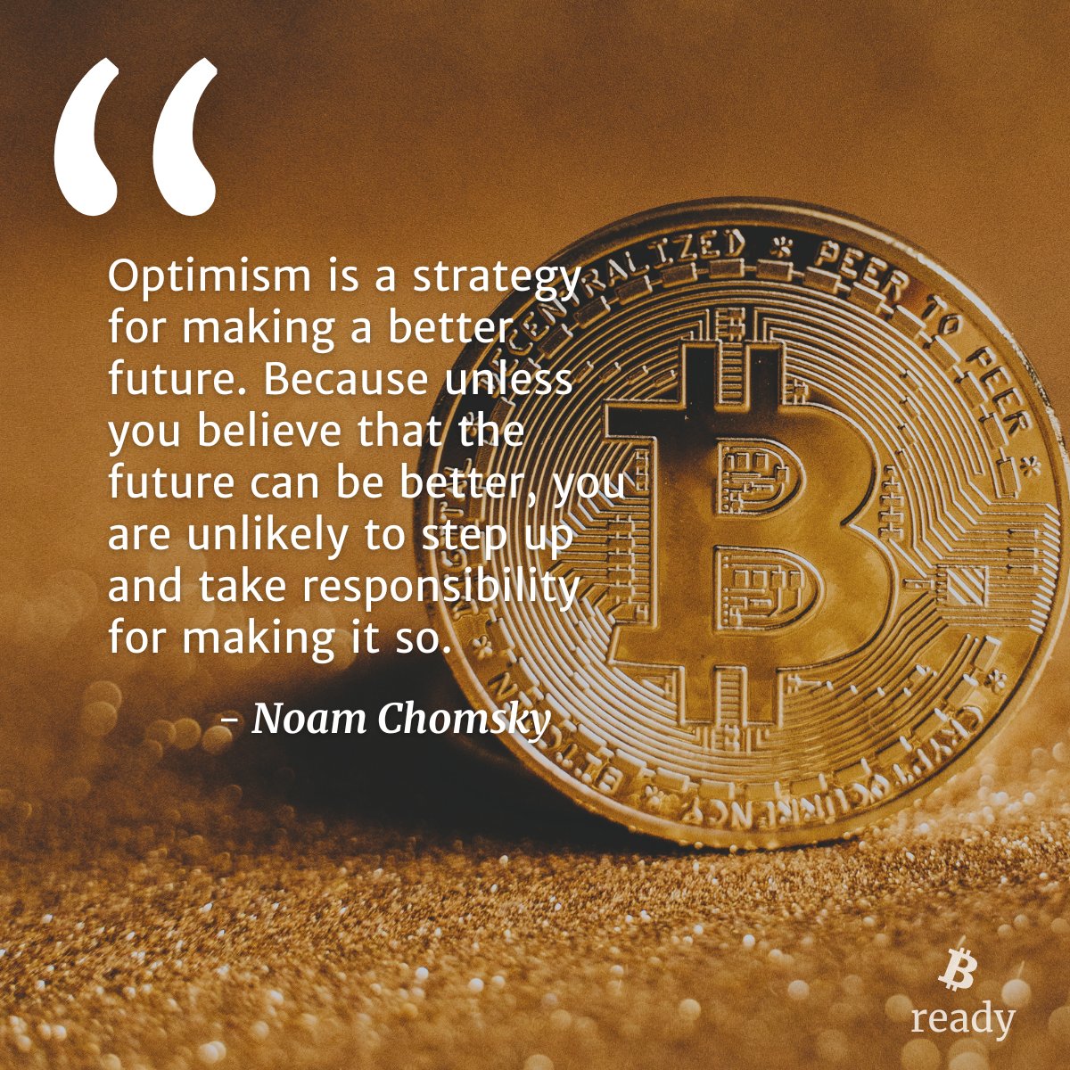 Noam wasn't talking about Bitcoin. But this optimism is what I experience in the bitcoin space. Be the change. The choice is yours. 
@madamekorina

#Bitcoin #Optimism #Future #FinancialFreedom #BetterTogether