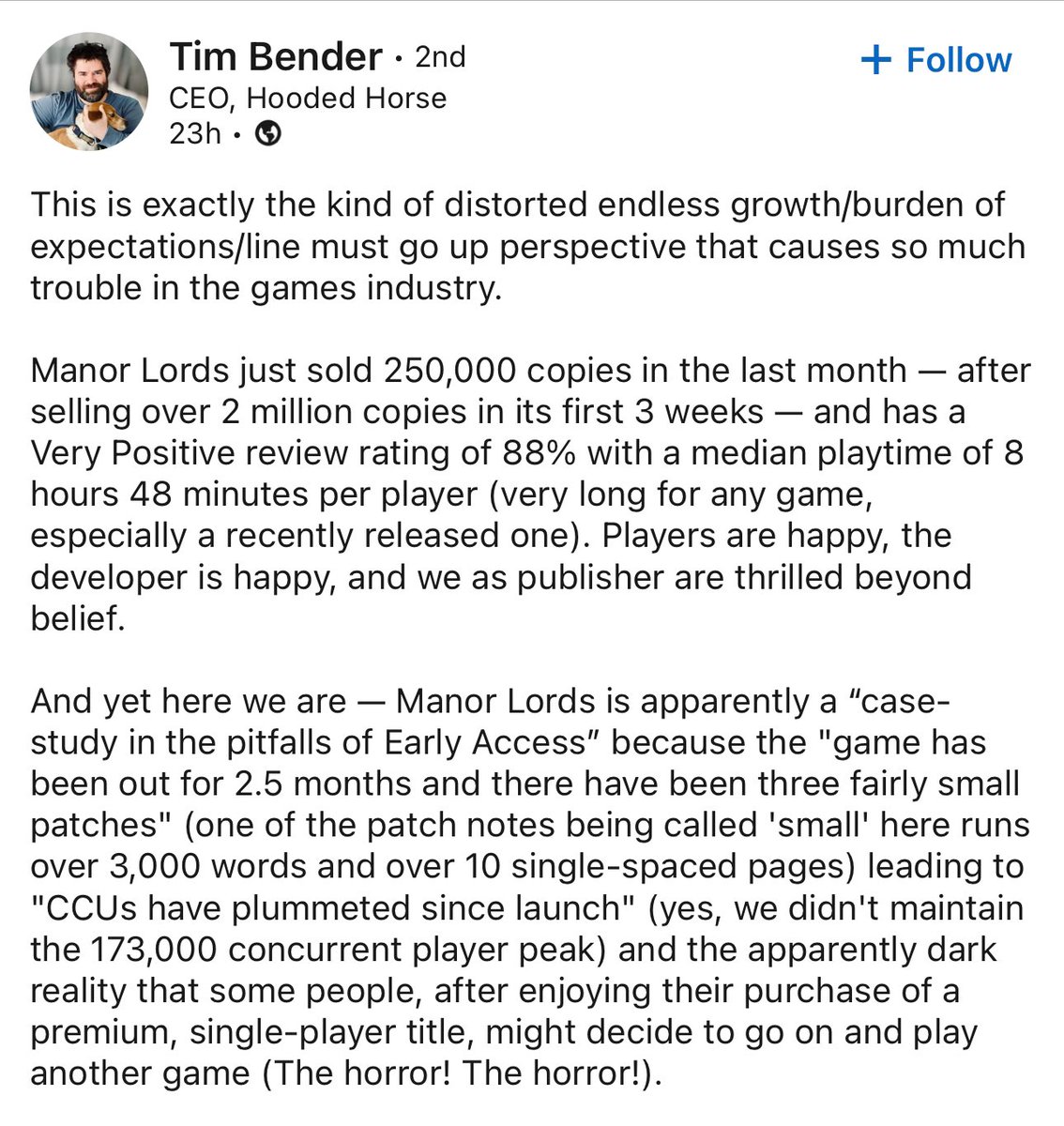 Bucky_cm's tweet image. Tim Bender, CEO of Hooded Horse, with a fantastic response to someone saying “Manor Lords is a pretty interesting case-study in the pitfalls of Early Access”.

I didn’t think Hooded Horse could get any cooler but here we are 👑