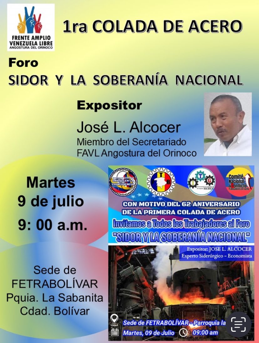 <a href="/FrentAmplioVzla/">Frente Amplio Venezuela Libre</a> <a href="/FteMujeresVzla/">FrenteAmplioMujeresVzla</a> <a href="/FrenteAmplioVz1/">FrenteAmplioVzla_Heres</a> Conmemorando la 1ra colada de acero, el #9Jul se realizará en Cdad. Bolivar el foro “SIDOR Y LA SOBERANÍA NACIONAL”. El expositor será el Econ. José Luis Alcocer, miembro del Secretariado del FAVL municipio Angostura del Orinoco.