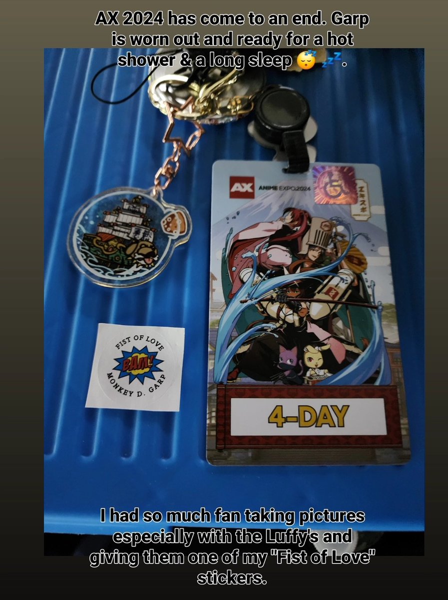 AX 2024 has come to an end. Garp is worn out and ready for a hot shower &amp; a long sleep 😴 💤.
I had so much fan taking pictures especially with the Luffy's and giving them one of my "Fist of Love" stickers.
Farewell until the next Con!
