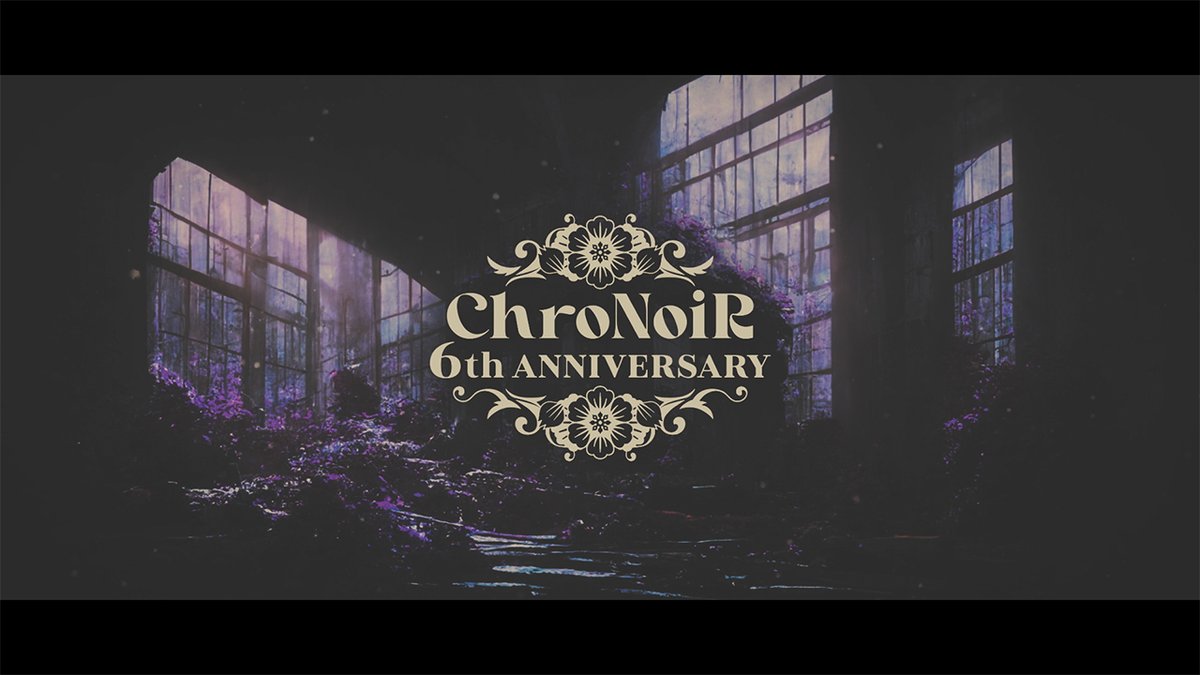 ChroNoiR 6th ANNIVERSARY 2024.07.17 18:00 release https://t.co 