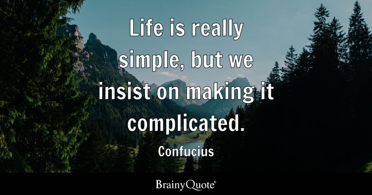 huntsvillewrite's tweet photo. "Life is really simple, but we insist on making it complicated."
--Confucius
#confucius #InspirationalSunday #lifeissimple https://t.co/9gwedRmbz8