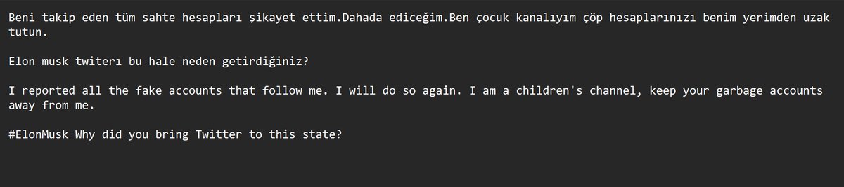 Beni takip eden tüm sahte hesapları şikayet ettim.Dahada ediceğim.Ben çocuk kanalıyım çöp hesaplarınızı benim yerimden uzak tutun.

#ElonMusk     twiterı bu hale neden getirdiğiniz?  Hiç güvenli değil.