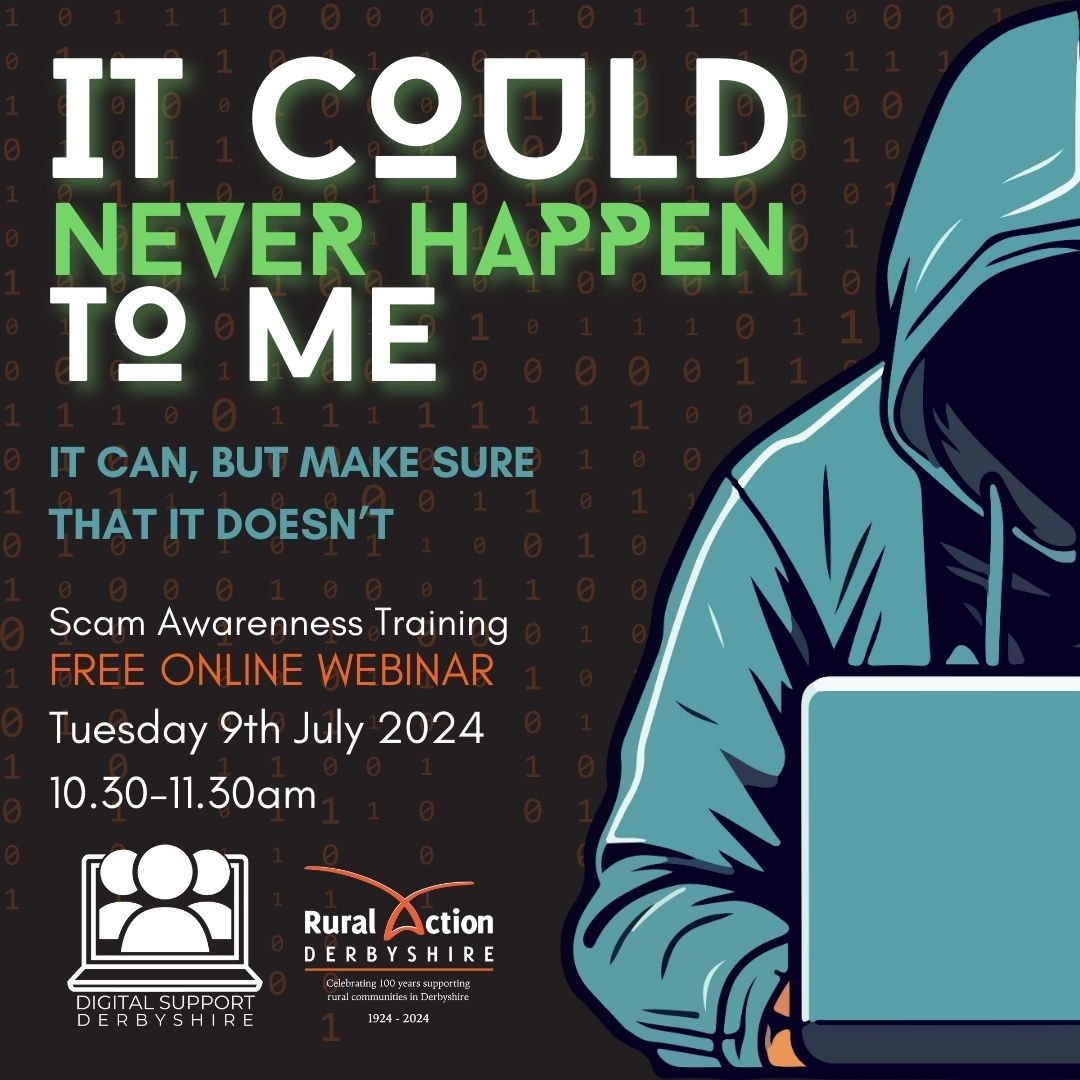 Scams could happen to anyone! Make sure it doesn't happen to you. Be aware and stay protected.

Join our free online webinar on Scams Awareness Training: 
📅 Tuesday, 9th July 2024
 🕥 10:30am - 11:30am

#ScamsAwareness #StaySafe #ProtectYourself

ruralactionderbyshire.org.uk/Event/free-cyb…