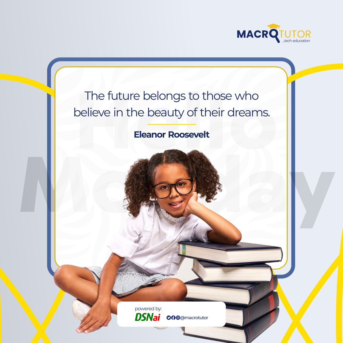 macrotutor_'s tweet image. Happy new week brilliant minds!

Believe in your tech dreams.

Eleanor Roosevelt said, &quot;The future belongs to those who believe in the beauty of their dreams.&quot;
So, Innovate, solve problems, and make a difference.  
 
#MondayMotivation #KidsInTech #DreamBig