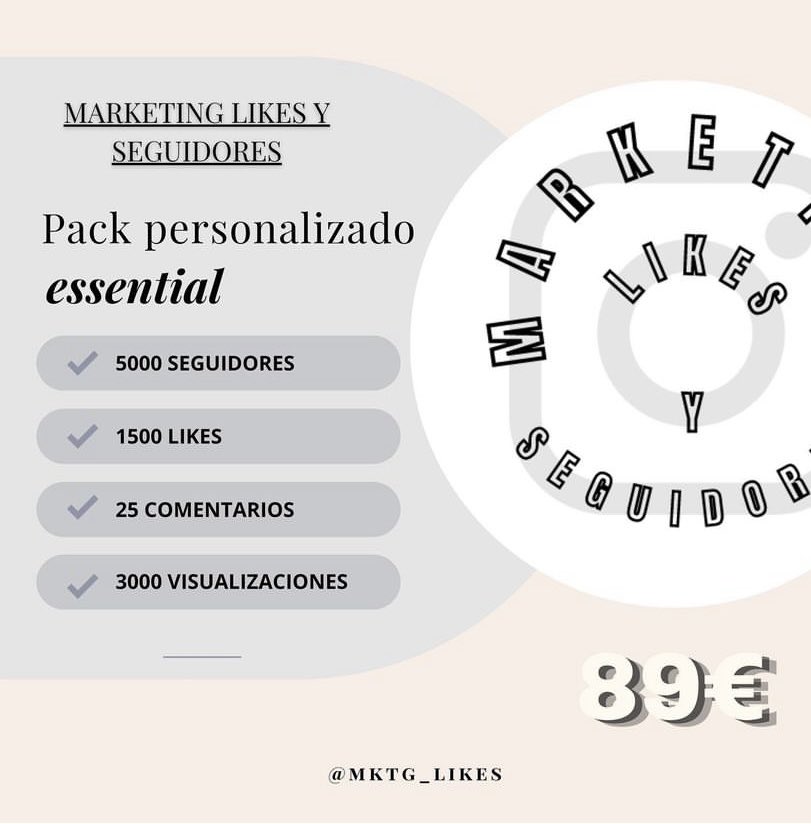 PACK PERSONALIZADO ESSENTIAL (INSTAGRAM)

- 5000 seguidores 

- 1500 likes

- 25 comentarios 

- 3000 visualizaciones 

89 €