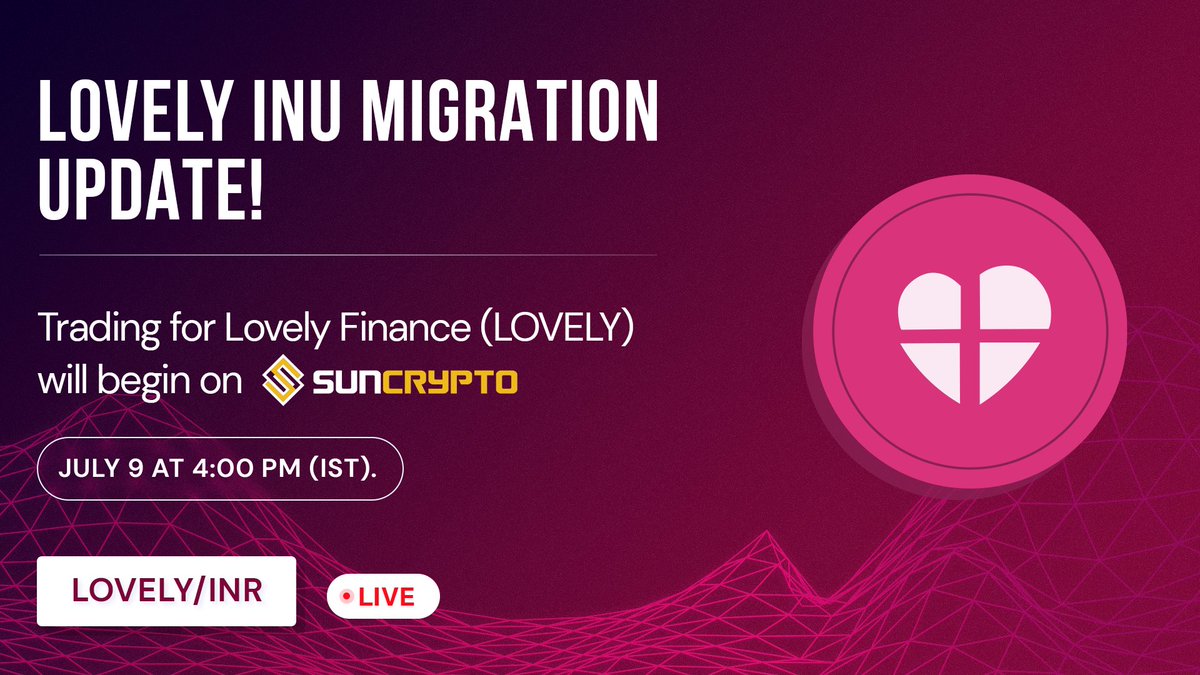 🚨Lovely Inu (LOVELY) Migration Update!!!! The trading services for the new  Lovely Finance (LOVELY) token will begin on July 09 at 04:00 PM (IST) on  the SunCrypto Application. To know the conversion