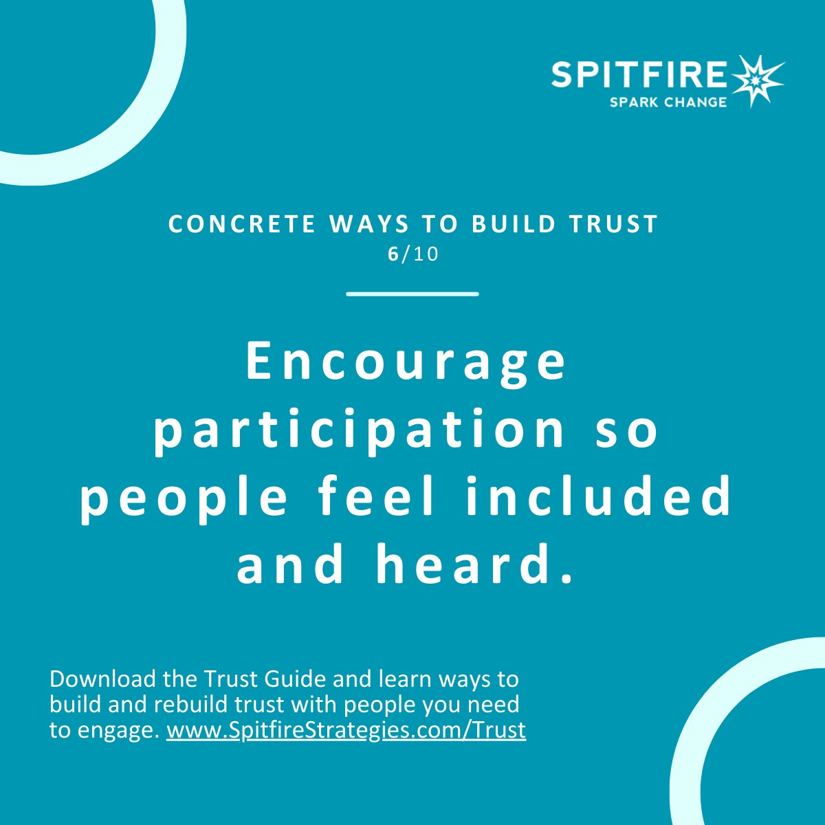 Recommendation #6 to increase trust! Create opportunities for people to participate and make sure they feel heard and included. Learn more about how to earn #trust in our #ReplenishingTrust guide: spitfirestrategies.com/trust