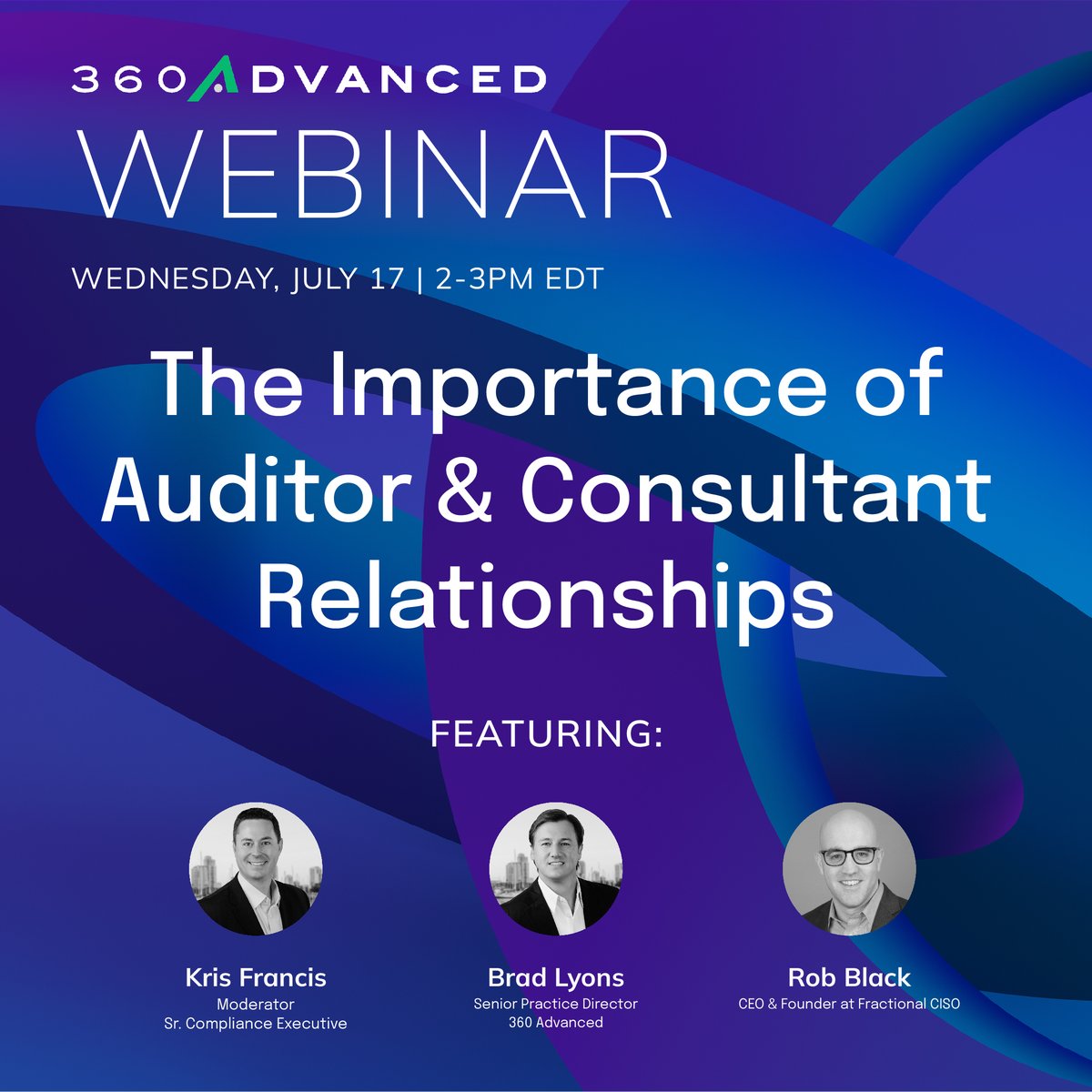 Join members of our team Kristopher Francis and Brad Lyons, as well as CEO and Founder of Fractional CISO, Rob Black, on July 17th at 2PM EDT for our next webinar: The Importance of Auditor and Consultant Relationships.

During this session we will discuss how collaboration