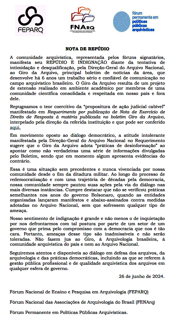 ⚫️"A comunidade arquivística, representada pelos fóruns signatários,  manifesta seu REPÚDIO E INDIGNAÇÃO diante da tentativa de  intimidação e desqualificação, pela Direção-Geral do Arquivo Nacional,  ao Giro da Arquivo, principal boletim de notícias da área....".