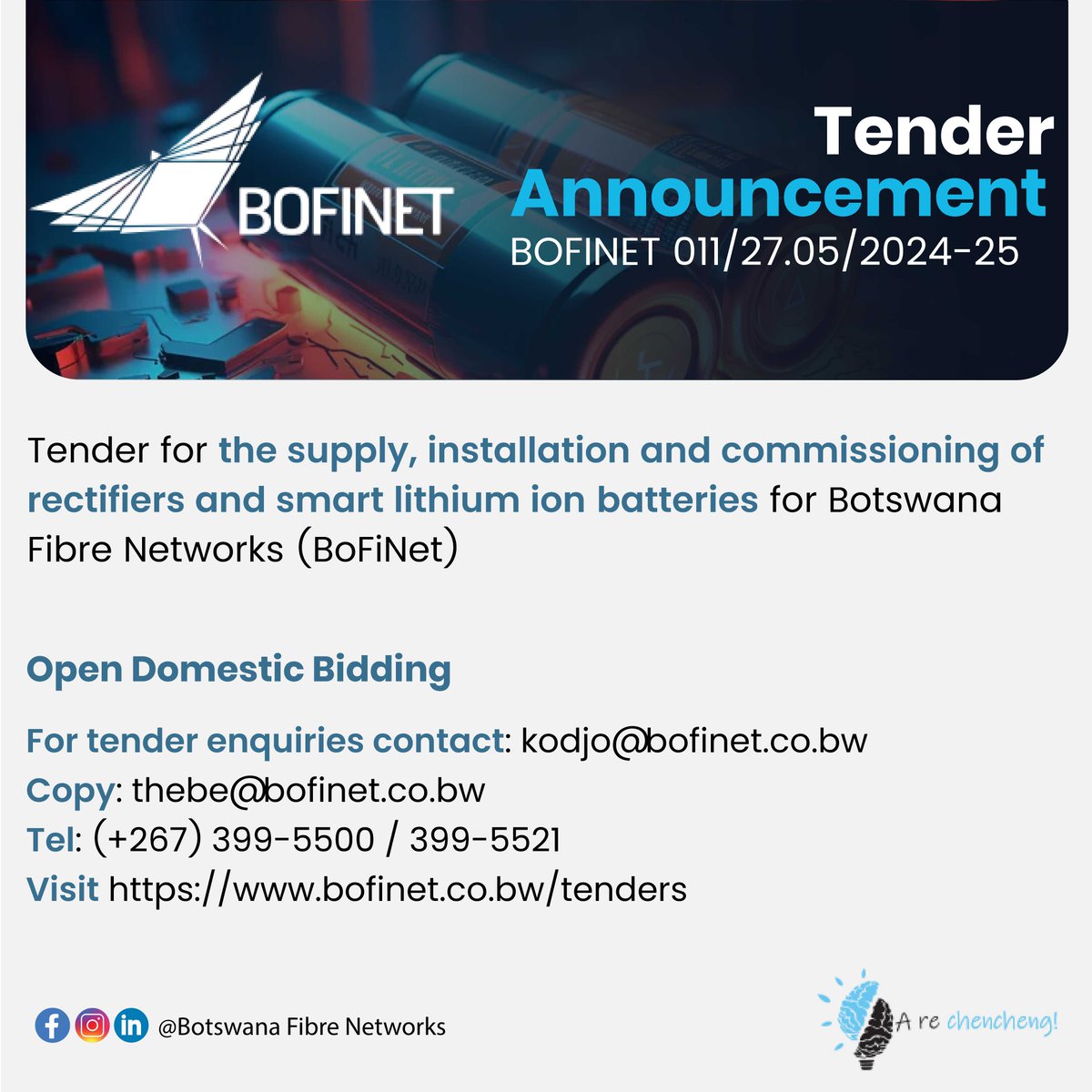 Open Domestic Tender

Tender for the supply, installation and commissioning of rectifiers and smart lithium ion batteries for Botswana Fibre Networks (BoFiNet). Visit bofinet.co.bw/tenders for more information.

#tenders #opportunities #bofinet
