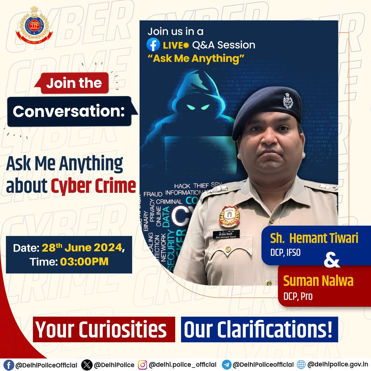 DelhiPolice's tweet photo. Join the Conversation: Ask Me Anything about Cyber Crime

Join us on a Facebook LIVE Q&amp;A Session titled "Ask Me Anything" with Sh. Hemant Tiwari,DCP/IFSO and Suman Nalwa,DCP/PRO.Date: 28th June 2024
Time: 03:00 PM

Your Curiosities, Our Clarifications!

#CyberScam
#DigitalArrest https://t.co/fSZXy1oI39