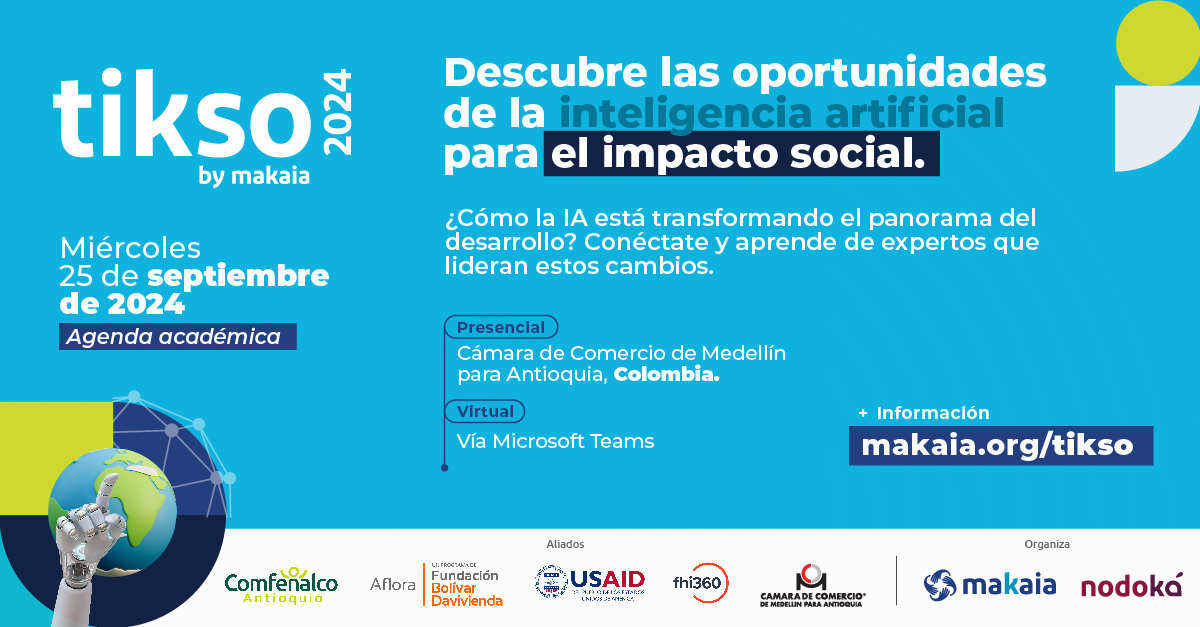 Invitación a TIKSO 2024, el evento internacional organizado por Makaia donde convergen expertos, empresas innovadoras y organizaciones comprometidas con el desarrollo social. 
latiquetera.com/event/tikso-20…