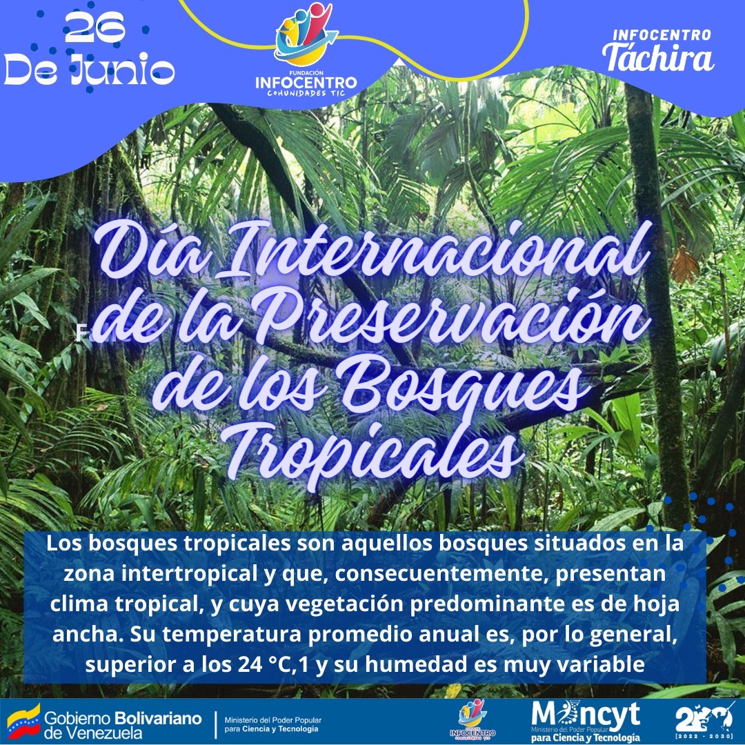 #Efemérides  #26Jun  Día Internacional de la Preservación de los Bosques Tropicales para impulsar acciones en pro del ambiente, fecha establecida para no olvidar la importancia de este ecosistema e impulsar su conservación <a href="/Gabrielasjr/">Gabriela Jiménez</a> <a href="/Mincyt_VE/">Ministerio del P. P para Ciencia y Tecnología</a> <a href="/LaRosaInfoVE/">LaRosaInfoVE</a> <a href="/InfocentroOce/">Infocentro_Vzla3</a>
