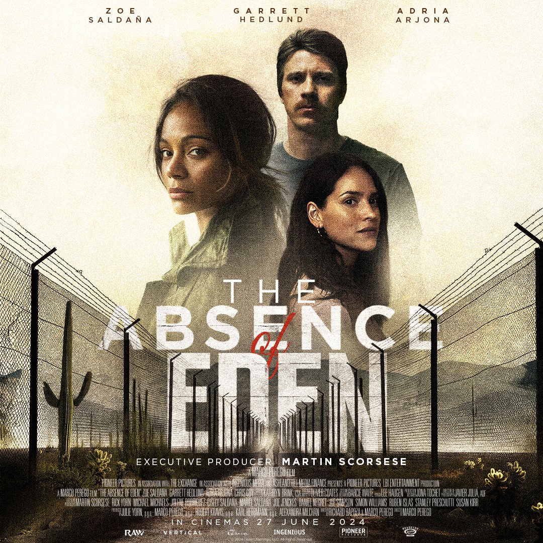 The Absence Of Eden - Starring Zoe Saldaña, Garrett Hedlund, Adria Arjona - IN CINEMAS JUNE 27 IN KSA &amp; OMAN

#rawalarianfilms #theabsenceofedenmovie #zoesaldana #zoesaldaña #adriaarjona #martinscorsese #martinscorsesefilm