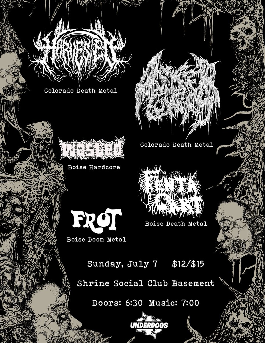 🫀JUST ANNOUNCED🫀

Underdogs Presents: HARVESTED + Aleister Cowboy, Wasted, Fenta Cart,
Frot

JULY 7  | SHRINE SOCIAL CLUB - BASEMENT | 6:30 PM | 🎟️🔗: tr.ee/pCoT_CbuwH

❤️‍🔥ALL AGES❤️‍🔥