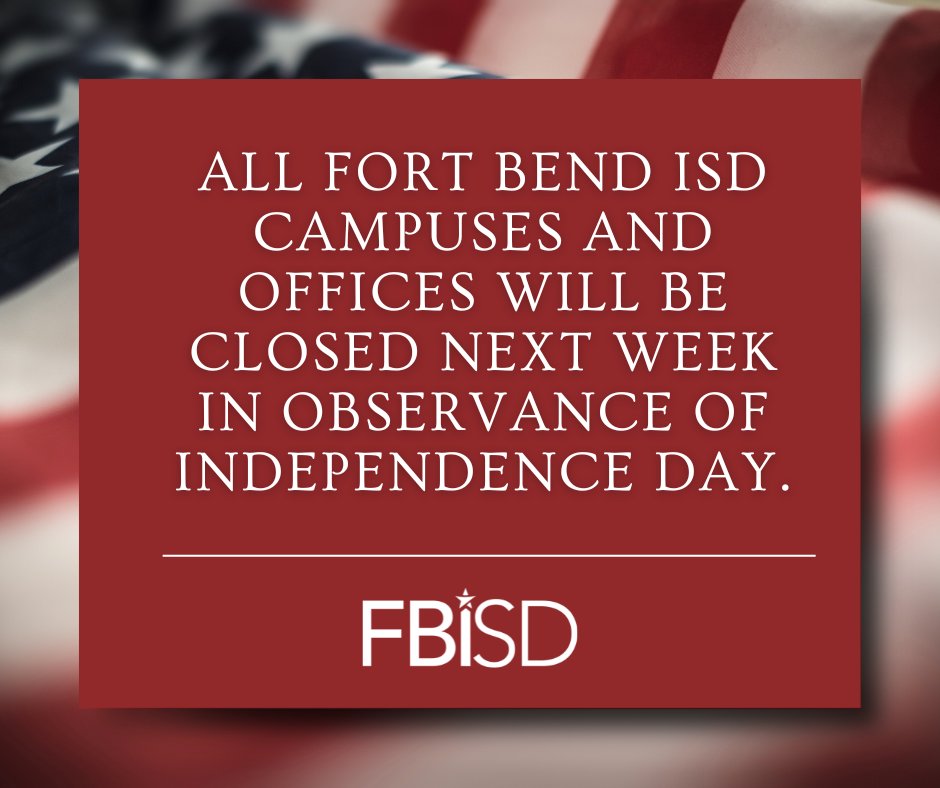 FortBendISD's tweet photo. Reminder: Fort Bend ISD is currently operating on a four-day work week for the summer. Please note all district campuses and offices will be closed next week in observance of Independence Day. We will resume normal operations on Monday, July 8. 

Have a safe and happy holiday! 🇺🇸 https://t.co/QerdYtthul