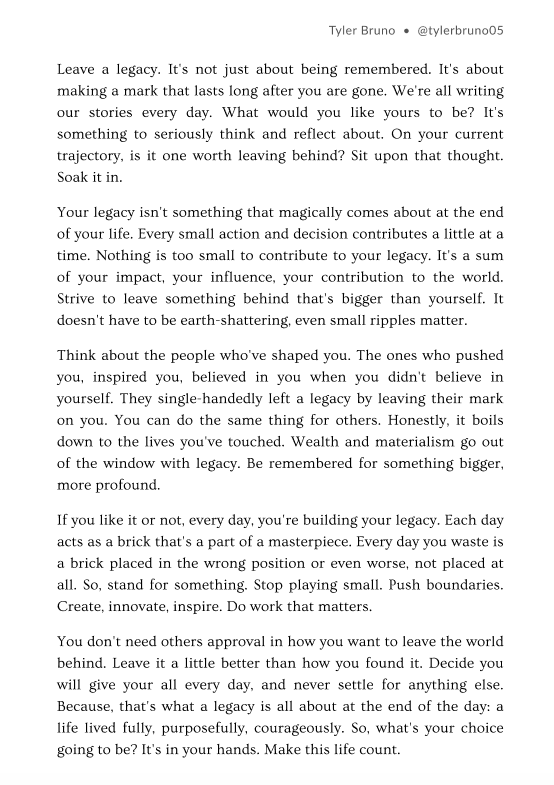 Make the world a little better than how you found it. Leave a legacy