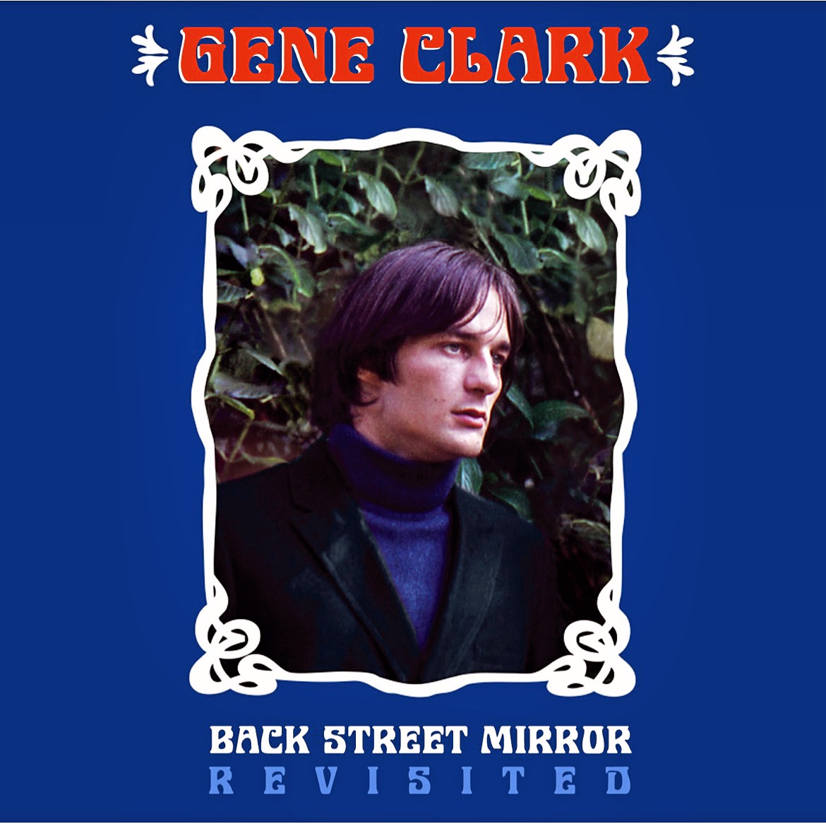 Coming July 19 from @libhallgroup 
BACK STREET MIRROR REVISITED,
A digital-only update of the Record Store Day EP from 2018, now with bonus tracks and updated notes from me. 
#geneclark