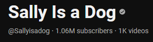 SallyIsADog's tweet image. I've posted 1,000 YouTube videos. That's actually wild.