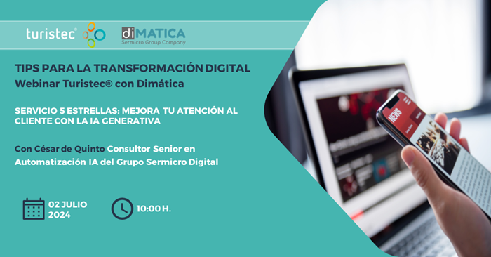 turistec's tweet photo. 📢#webinar de @Turistec con @DimaticaSD: Servicio 5 estrellas: mejora tu #atenciónalcliente con la #IAgenerativa.

🗓️02/07 a las 10:00 h.
📝Inscríbete aquí: https://t.co/Uql52iuD7J

#GrupoSermicro #eventosTuristec #sociosTuristec #transformacióndigital #turismo https://t.co/Ovt7dh2dE3