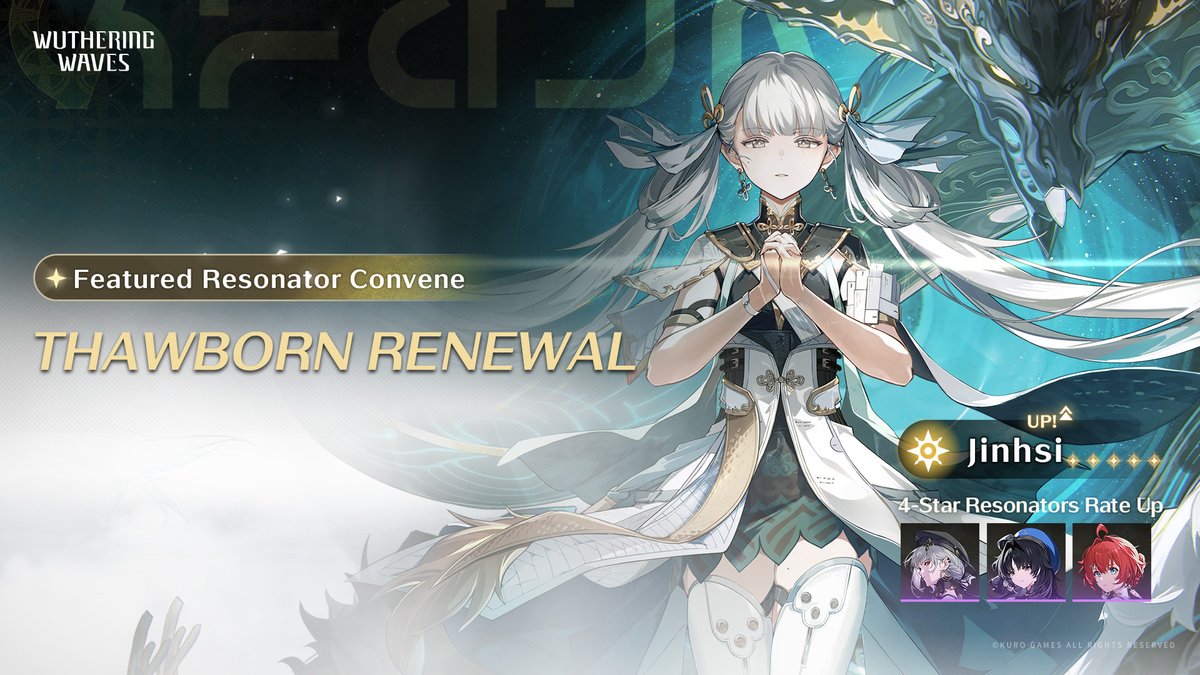 Wuthering_Waves's tweet photo. [Thawborn Renewal] Featured Resonator Convene: Boosted Drop Rate for Jinhsi

During the event, boosted drop rates for 5-Star Resonator: Jinhsi, 4-Star Resonators: Sanhua, Danjin, and Yangyang!

✦Schedule✦
From the 1.1 update - 2024-07-22 09:59 (server time)

✦Prerequisite✦
Reach Union Level 8 or complete the combat trial in First Resonance and activate Convene function.

✦Convene Rules✦
- [Thawborn Renewal] is a Featured Resonator Convene event.
- Use Radiant Tide to convene. You are guaranteed at least one 4-Star or higher rarity Resonator or weapon every 10 attempts.
- The guarantee count is shared among all Featured Resonator Convene events and is carried over until a 5-Star Resonator is obtained.
- Featured Resonator Jinhsi is exclusive to the [Thawborn Renewal] Featured Resonator Convene and will not be available by other means once the event ends.
- Featured Resonator Jinhsi's Waveband will be simultaneously made available in the Afterglow Coral Store with a limit of 2 purchases, and it will be removed once the Convene event ends.

※For more details, please refer to the Convene screen in-game.