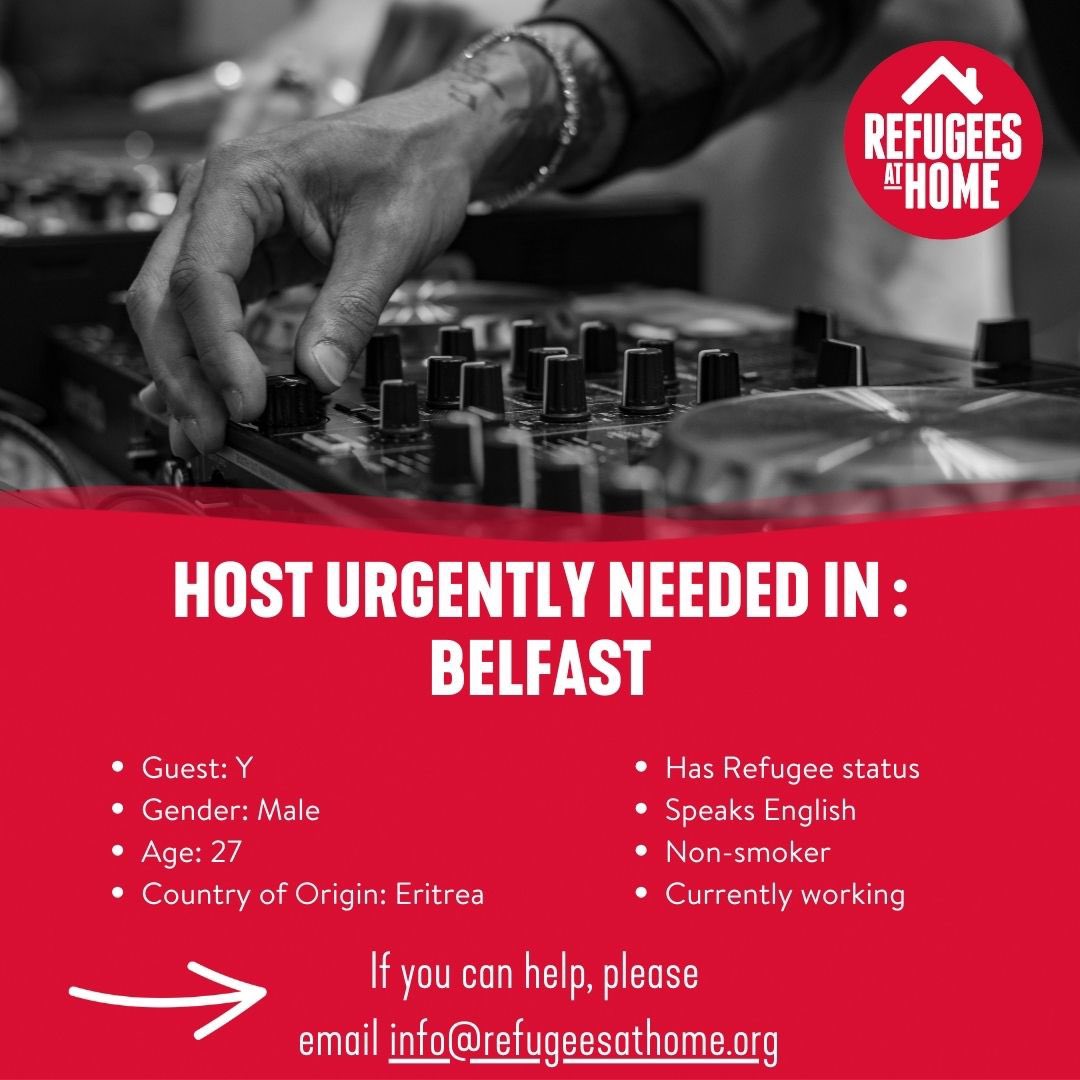 HOST NEEDED in BELFAST! We are urgently looking for a host in #Belfast for Y, a 27 year old Eritrean man who has received refugee status and is currently homeless.  He’s already found a job, is a passionate DJ and well connected in the city. PLEASE RT to help us help him.