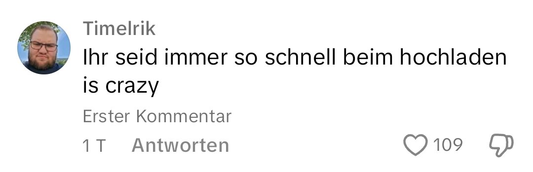 Hölle nein... Weil auf TikTok immer jeder "Erster" schreibt, ist jetzt der richtige erste Kommentar unter jedem Video markiert
