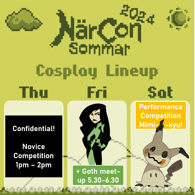 I am attending NärCon Sum24!

Am busy with cosplays, + screenplay w/ background video n' audio🤓

Find me wearing;
- Thurs: CONFIDENTIAL for the novice competition! 
           Hints; 🕳️🌃   `( o   o)´
- Fri: Shego, remastered 🟩⬛️
- Sat: Mimikyu, AS A PERFORMANCE! 🟧🐰

<a href="/narcon/">NärCon</a>