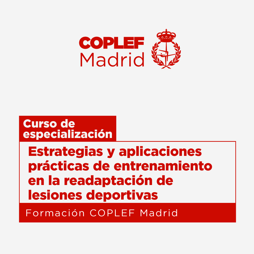 COPLEF Madrid abre la inscripción y en exclusiva para personas Preparadoras Físicas tituladas en CCAFYDE, al curso de especialización “Estrategias y aplicaciones prácticas de entrenamiento en la readaptación de lesiones deportivas”.