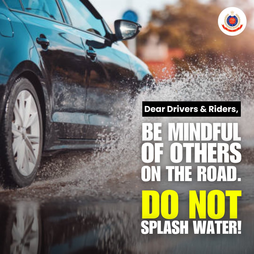 Enjoy the rainy weather🌧️, but please don't splash water on others. 
Go slow and drive/ride carefully. 🚗🛵
 #SafetyFirst
 #DelhiPoliceCare