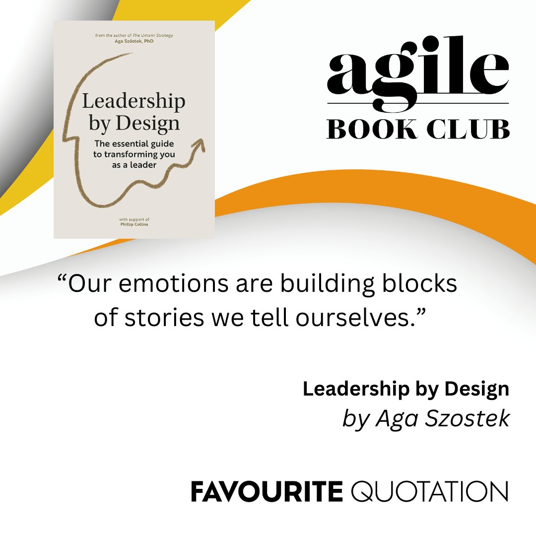 Favorite Quotation: "Our emotions are building blocks of stories we tell ourselves." by Aga Szostek. Learn with us agilebook.club