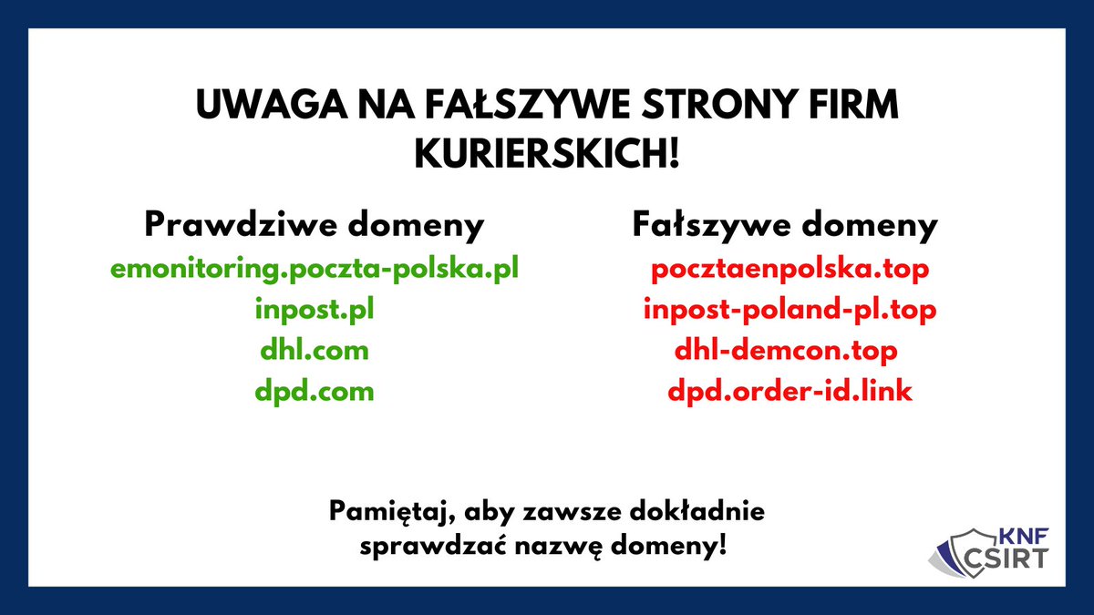 Uwaga na fałszywe strony znanych firm kurierskich tworzone przez cyberprzestępców! 

W poniższej grafice prezentujemy przykłady niebezpiecznych domen wykorzystywanych przez oszustów. 

Uchrońcie się przed utratą pieniędzy i pamiętajcie o dokładnej weryfikacji adresu strony