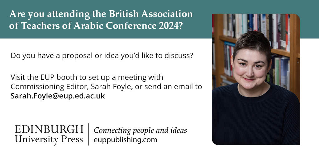 EdinburghUP's tweet photo. Today marks the start of the 4th British Association of Teachers of Arabic Conference! Head over to the EUP stall at the Al-Maktoum College, Dundee to chat to Commissioning Editor, Sarah Foyle, browse our books and journals, and grab a conference bargain 📚 #BATA2024 https://t.co/EF5henPtB6