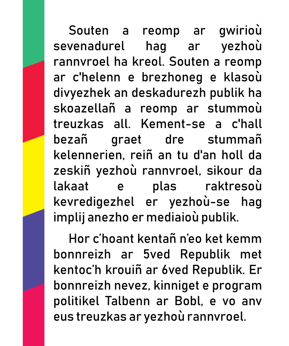 Nous rappelons notre attachement à la diversité culturelle et à la richesse des langues régionales.
Er bonnreizh nevez, kinniget e program politikel Talbenn ar Bobl, e vo anv eus treuzkas ar yezhoù rannvroel.
Merci au collectif <a href="/NosLangues/">Pour Que Vivent Nos Langues</a> de porter cette lutte nécessaire.