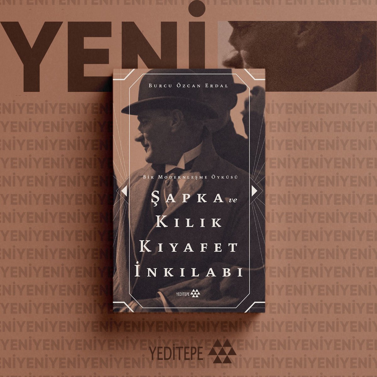 YENİ | BİR MODERNLEŞME ÖYKÜSÜ: ŞAPKA VE KILIK KIYAFET İNKILABI - Burcu Özcan Erdal

Giyim, devletin bireylerini çeşitli yön ve boyutlarıyla ele almasını ve tanımasını kolaylaştıran bir faktördür zira bir toplumun giyim şekli ve tarzı o toplumun gelenek ve inançlarını, estetik ve